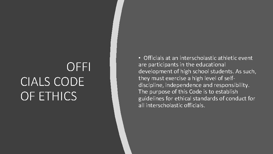 OFFI CIALS CODE OF ETHICS • Officials at an interscholastic athletic event are participants