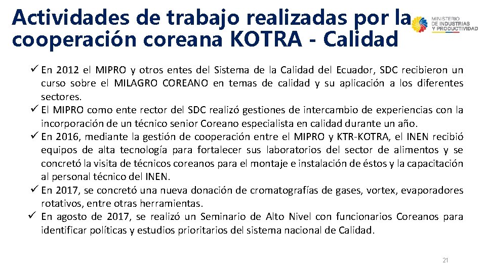 Actividades de trabajo realizadas por la cooperación coreana KOTRA - Calidad ü En 2012