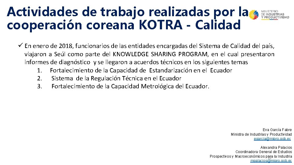 Actividades de trabajo realizadas por la cooperación coreana KOTRA - Calidad ü En enero