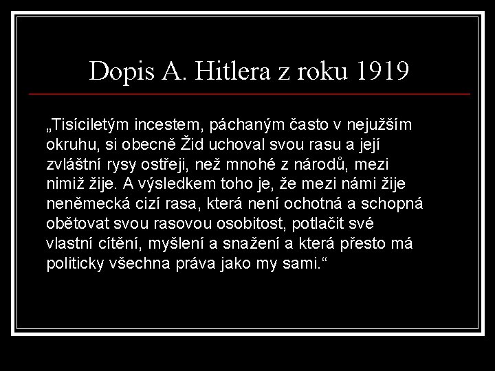Dopis A. Hitlera z roku 1919 „Tisíciletým incestem, páchaným často v nejužším okruhu, si