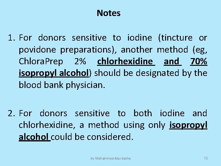 Notes 1. For donors sensitive to iodine (tincture or povidone preparations), another method (eg,