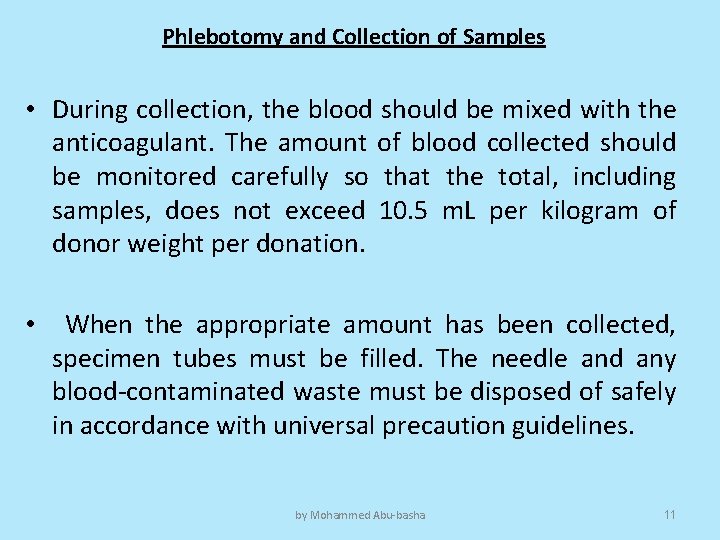 Phlebotomy and Collection of Samples • During collection, the blood should be mixed with