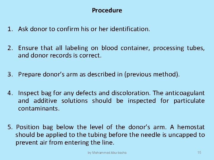 Procedure 1. Ask donor to confirm his or her identification. 2. Ensure that all