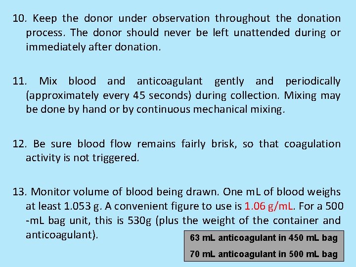 10. Keep the donor under observation throughout the donation process. The donor should never