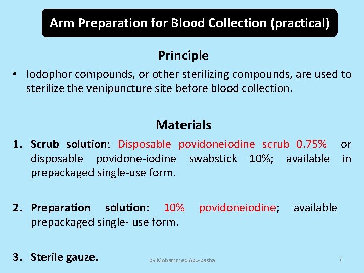 Arm Preparation for Blood Collection (practical) Principle • Iodophor compounds, or other sterilizing compounds,