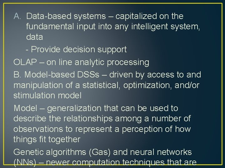 A. Data-based systems – capitalized on the fundamental input into any intelligent system, data