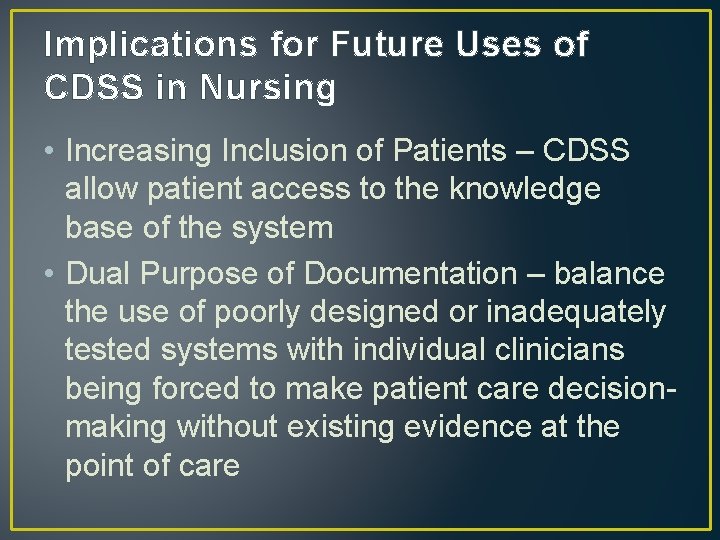 Implications for Future Uses of CDSS in Nursing • Increasing Inclusion of Patients –