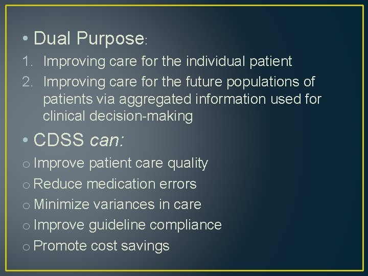  • Dual Purpose: 1. Improving care for the individual patient 2. Improving care