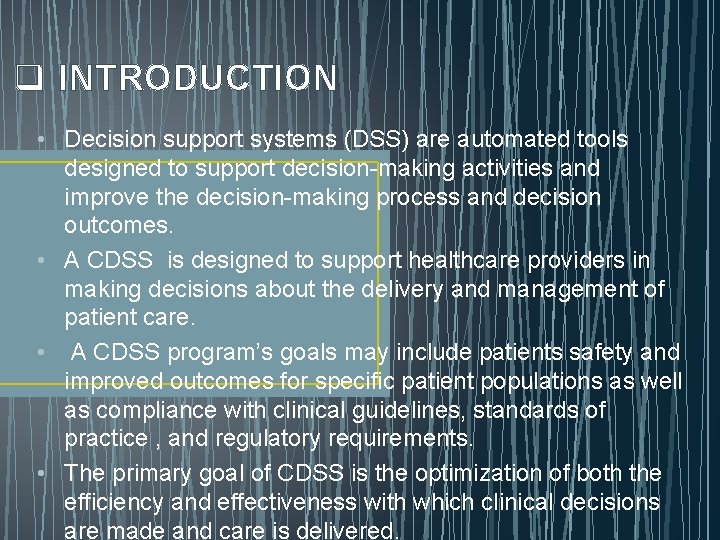 q INTRODUCTION • Decision support systems (DSS) are automated tools designed to support decision-making