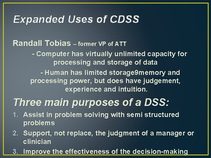 Expanded Uses of CDSS Randall Tobias – former VP of ATT - Computer has