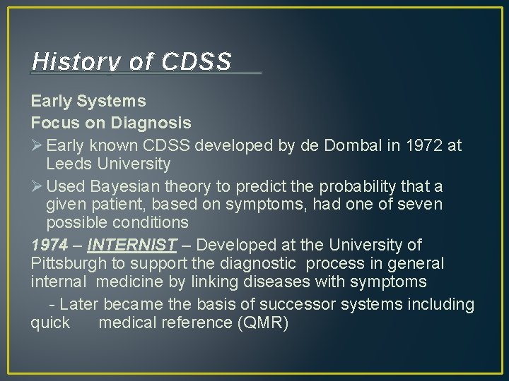 History of CDSS Early Systems Focus on Diagnosis Ø Early known CDSS developed by