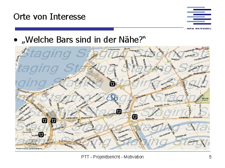 Orte von Interesse • „Welche Bars sind in der Nähe? “ PTT - Projektbericht