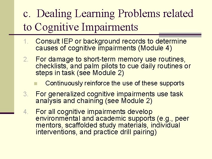 c. Dealing Learning Problems related to Cognitive Impairments 1. Consult IEP or background records