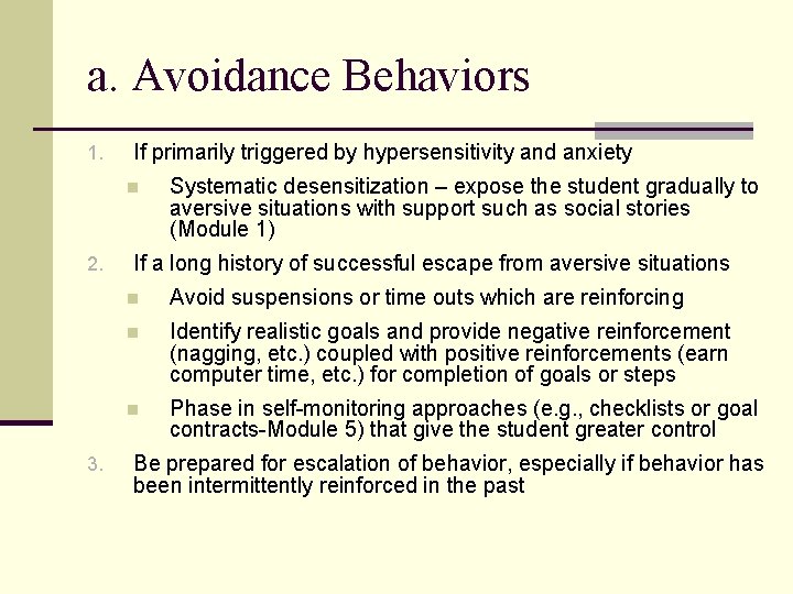 a. Avoidance Behaviors 1. If primarily triggered by hypersensitivity and anxiety n 2. 3.