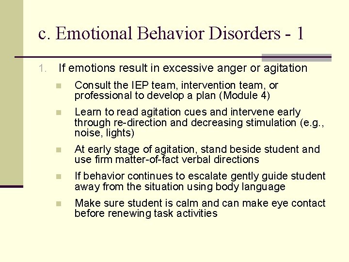 c. Emotional Behavior Disorders - 1 1. If emotions result in excessive anger or