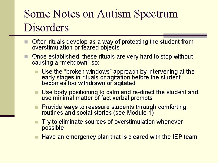 Some Notes on Autism Spectrum Disorders n Often rituals develop as a way of