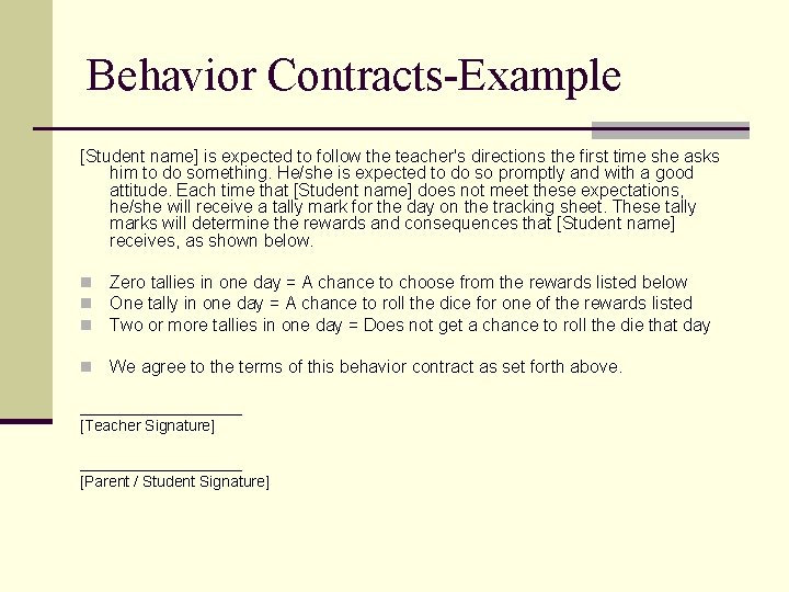 Behavior Contracts-Example [Student name] is expected to follow the teacher's directions the first time