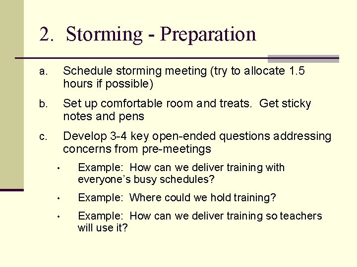 2. Storming - Preparation a. Schedule storming meeting (try to allocate 1. 5 hours