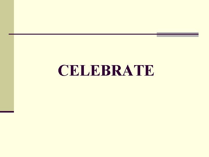 CELEBRATE 