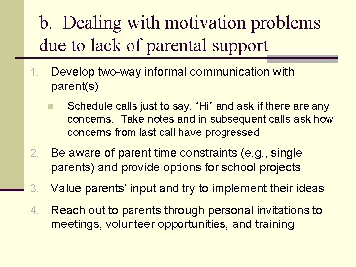 b. Dealing with motivation problems due to lack of parental support 1. Develop two-way