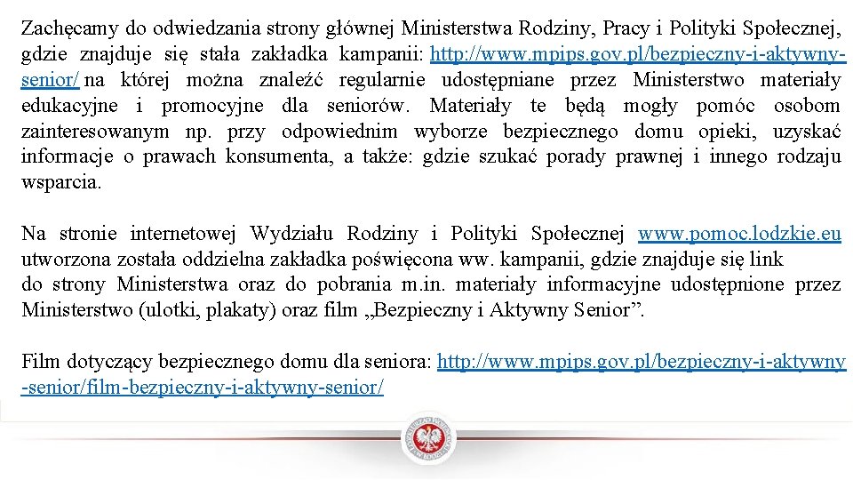 Zachęcamy do odwiedzania strony głównej Ministerstwa Rodziny, Pracy i Polityki Społecznej, gdzie znajduje się