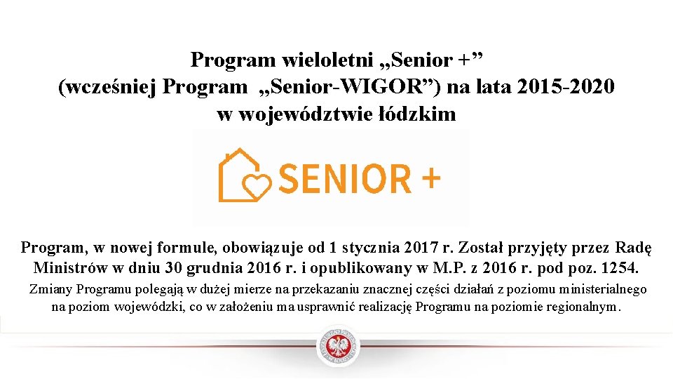 Program wieloletni „Senior +” (wcześniej Program „Senior-WIGOR”) na lata 2015 -2020 w województwie łódzkim