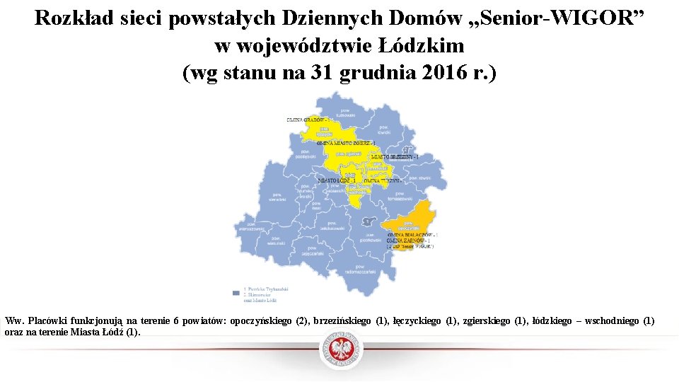 Rozkład sieci powstałych Dziennych Domów „Senior-WIGOR” w województwie Łódzkim (wg stanu na 31 grudnia