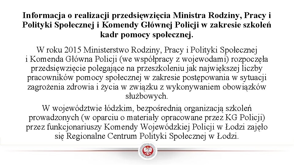 Informacja o realizacji przedsięwzięcia Ministra Rodziny, Pracy i Polityki Społecznej i Komendy Głównej Policji