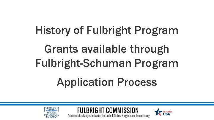 History of Fulbright Program Grants available through Fulbright-Schuman Program Application Process 