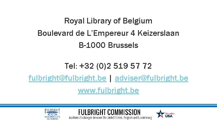 Royal Library of Belgium Boulevard de L’Empereur 4 Keizerslaan B-1000 Brussels Tel: +32 (0)2