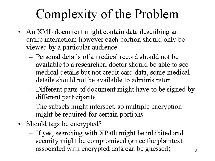 Complexity of the Problem • An XML document might contain data describing an entire