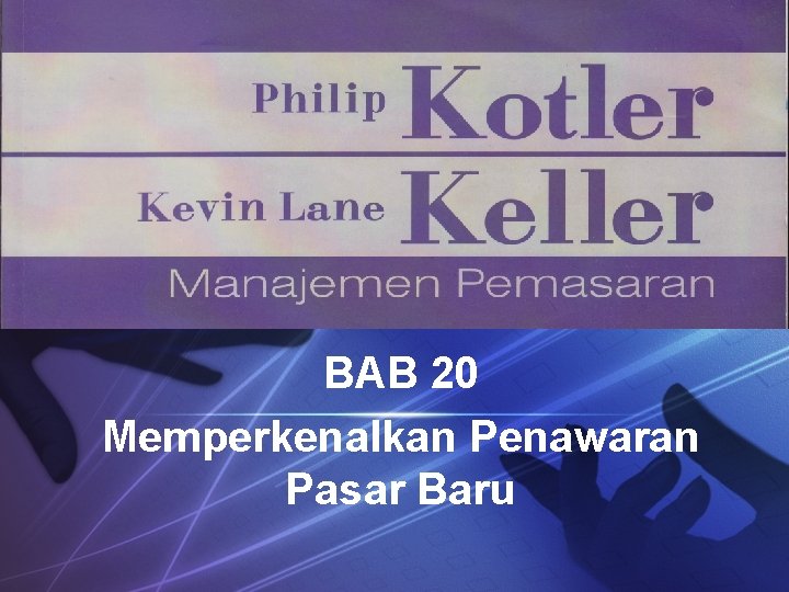 LOGO BAB 20 Memperkenalkan Penawaran Pasar Baru LOGO BAB 20 Memperkenalkan Penawaran Pasar Baru