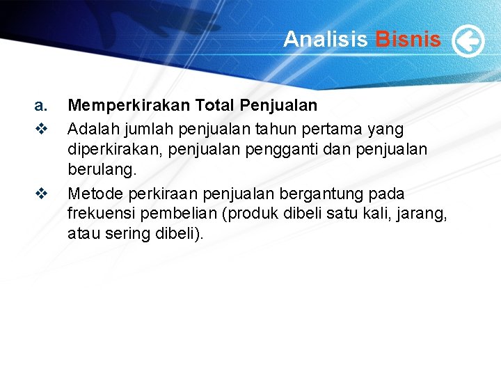 Analisis Bisnis a. v v Memperkirakan Total Penjualan Adalah jumlah penjualan tahun pertama yang