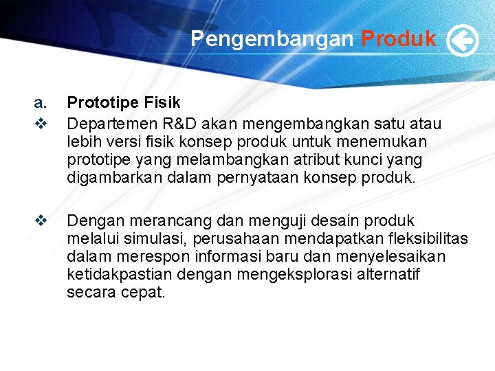 Pengembangan Produk a. v Prototipe Fisik Departemen R&D akan mengembangkan satu atau lebih versi Pengembangan Produk a. v Prototipe Fisik Departemen R&D akan mengembangkan satu atau lebih versi