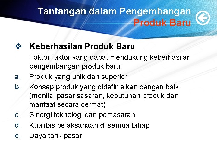 Tantangan dalam Pengembangan Produk Baru v Keberhasilan Produk Baru a. b. c. d. e.