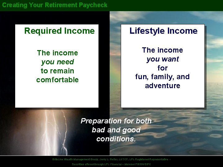 Creating Your Retirement Paycheck Required Income Lifestyle Income The income you need to remain