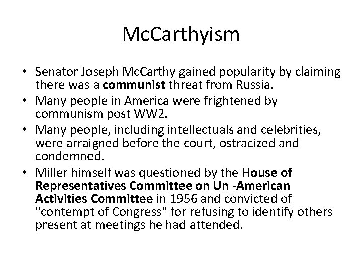 Mc. Carthyism • Senator Joseph Mc. Carthy gained popularity by claiming there was a