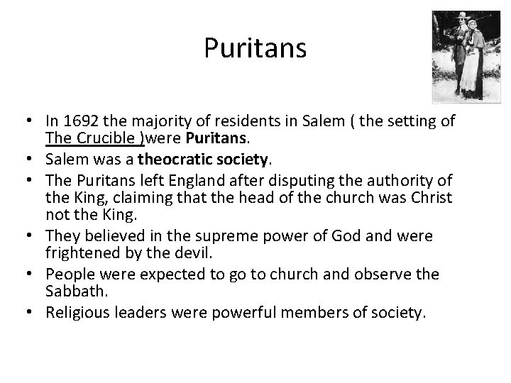Puritans • In 1692 the majority of residents in Salem ( the setting of