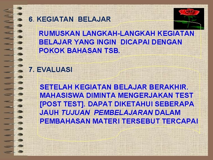 6. KEGIATAN BELAJAR RUMUSKAN LANGKAH-LANGKAH KEGIATAN BELAJAR YANG INGIN DICAPAI DENGAN POKOK BAHASAN TSB.