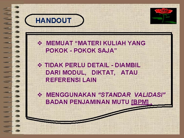 HANDOUT v MEMUAT “MATERI KULIAH YANG POKOK - POKOK SAJA” v TIDAK PERLU DETAIL
