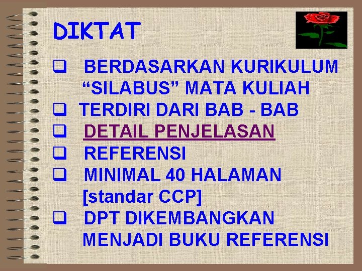DIKTAT q BERDASARKAN KURIKULUM “SILABUS” MATA KULIAH q TERDIRI DARI BAB - BAB q