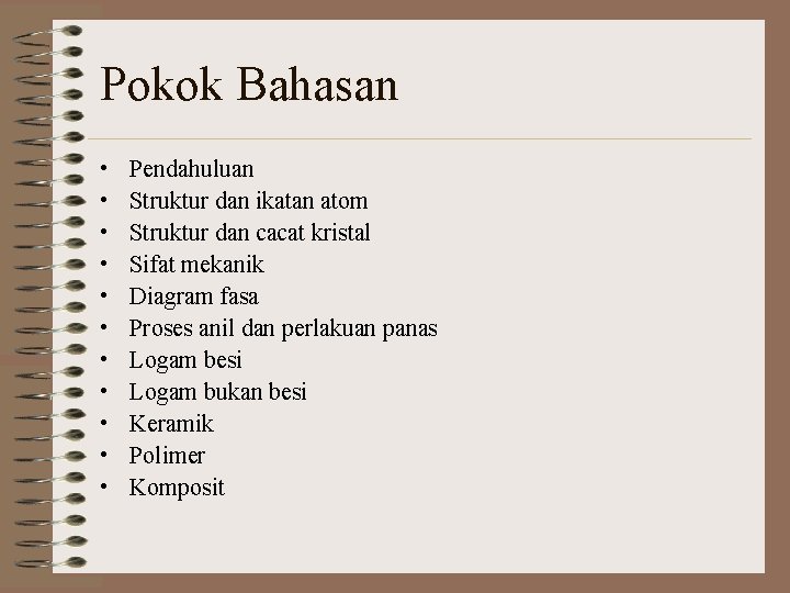 Pokok Bahasan • • • Pendahuluan Struktur dan ikatan atom Struktur dan cacat kristal