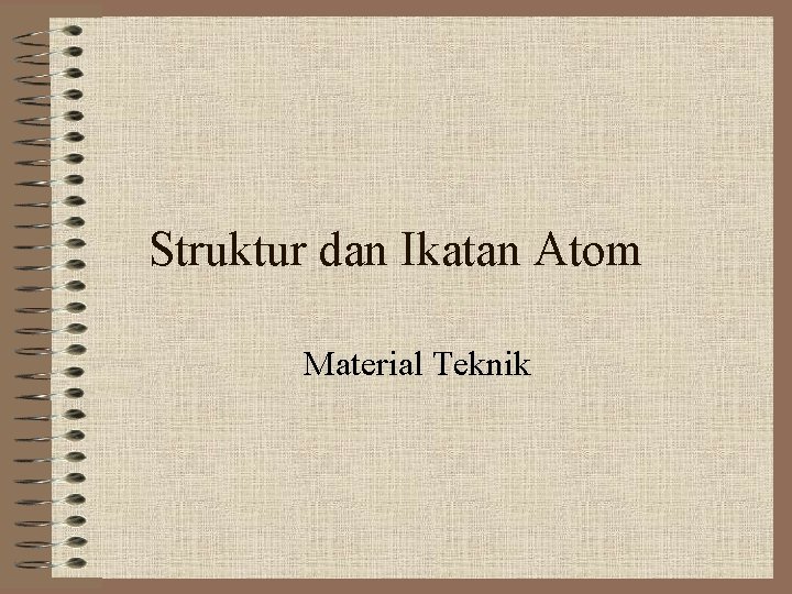 Struktur dan Ikatan Atom Material Teknik 