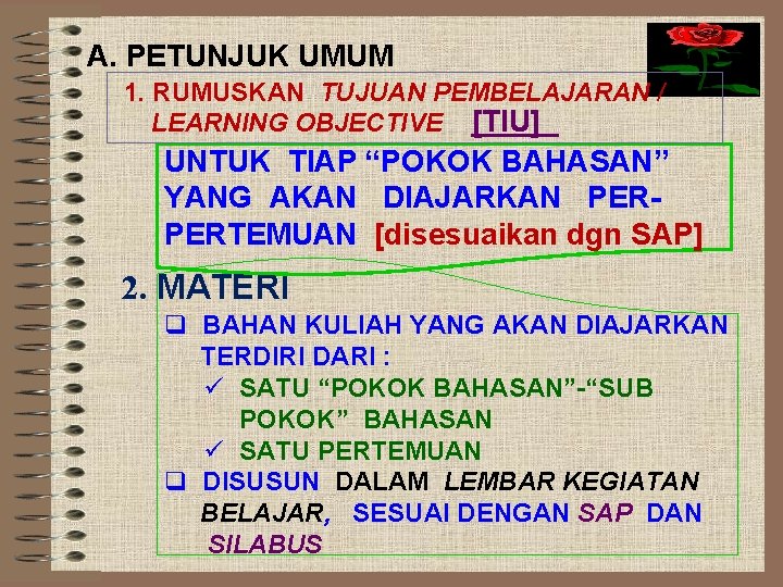 A. PETUNJUK UMUM 1. RUMUSKAN TUJUAN PEMBELAJARAN / LEARNING OBJECTIVE [TIU] UNTUK TIAP “POKOK