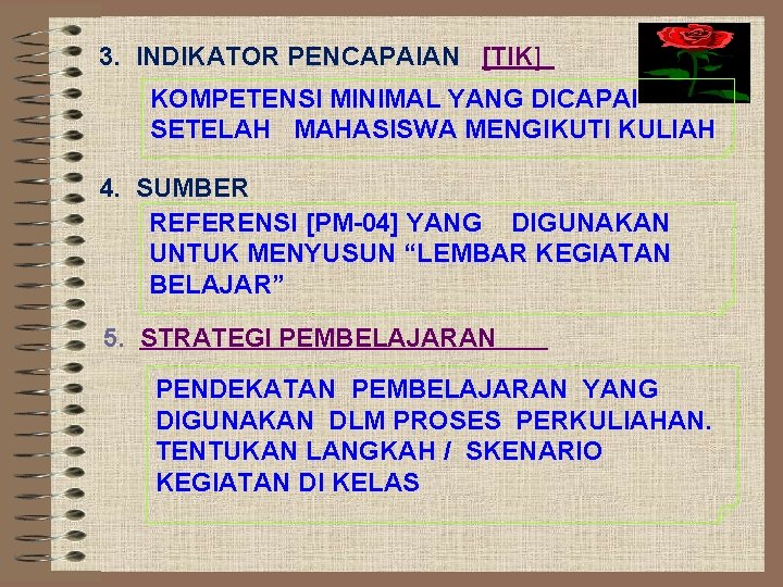 3. INDIKATOR PENCAPAIAN [TIK] KOMPETENSI MINIMAL YANG DICAPAI SETELAH MAHASISWA MENGIKUTI KULIAH 4. SUMBER