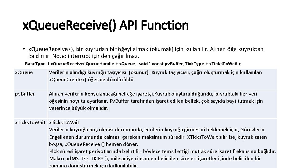 x. Queue. Receive() API Function • x. Queue. Receive (), bir kuyrudan bir öğeyi
