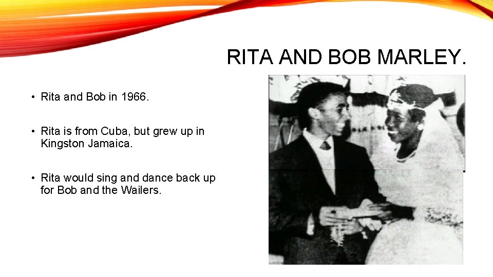 RITA AND BOB MARLEY. • Rita and Bob in 1966. • Rita is from
