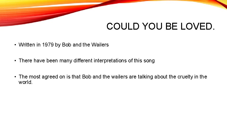 COULD YOU BE LOVED. • Written in 1979 by Bob and the Wailers •