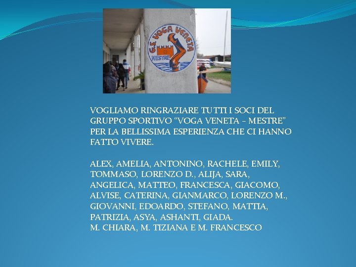 VOGLIAMO RINGRAZIARE TUTTI I SOCI DEL GRUPPO SPORTIVO “VOGA VENETA – MESTRE” PER LA