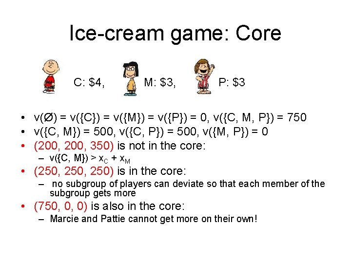 Ice-cream game: Core C: $4, M: $3, P: $3 • v(Ø) = v({C}) =